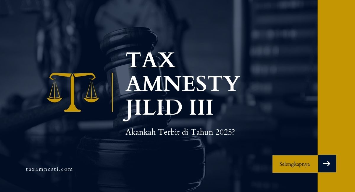 tax amnesty jilid iii tahun 2025